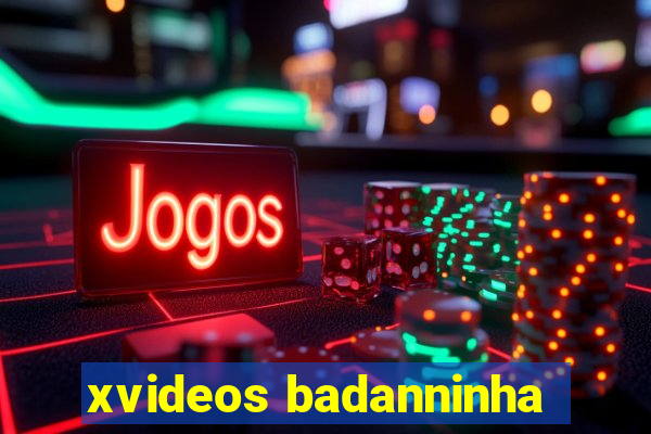 xvideos badanninha